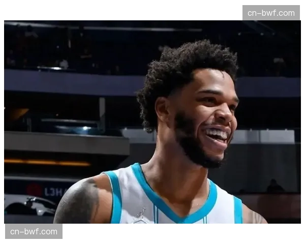 曝黄蜂队有意在休赛期提前续约本赛季表现突出的前锋布里奇斯